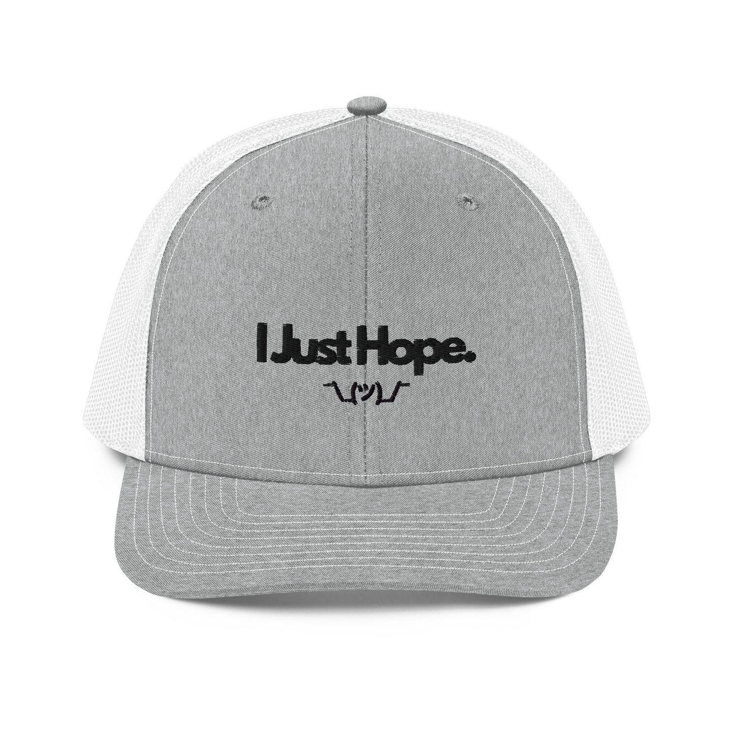 I Just Hope Trucker Cap